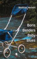 Boris Benders Baby Blues di Matthias Herbert edito da Books on Demand