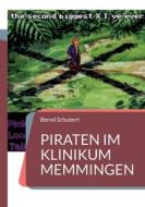 Piraten im Klinikum Memmingen di Bernd Schubert edito da Books on Demand