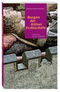 Burgen der Kölner Erzbischöfe di Barbara Schock-Werner edito da Greven Verlag