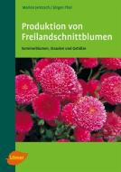 Produktion von Freilandschnittblumen di Marion Jentzsch, Jürgen Thal edito da Ulmer Eugen Verlag
