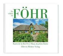 So schön ist Föhr di Karin de la Roi-Frey, Hans Joachim Kürtz edito da Ellert & Richter Verlag G