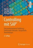 Controlling Mit SAP(R): Eine Praxisorientierte Einfuhrung - Umfassende Fallstudie - Beispielhafte Anwendungen di Gunther Friedl, Christian Hilz, Burkhard Pedell edito da Springer Vieweg