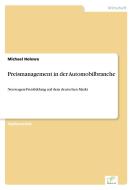 Preismanagement in der Automobilbranche di Michael Holewa edito da Diplom.de