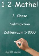 1-2-Mathe! - 3. Klasse - Subtraktion Zahlenraum bis 1000 di Jürgen Beck edito da Jazzybee Verlag