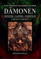 Das große Handbuch der Dämonen: Monster, Vampire, Werwölfe di Helmut Werner edito da Bohmeier, Joh.