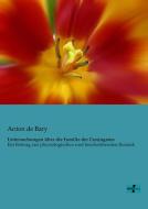 Untersuchungen über die Familie der Conjugaten di Anton De Bary edito da Vero Verlag