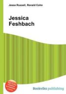 Jessica Feshbach di Jesse Russell, Ronald Cohn edito da Book On Demand Ltd.