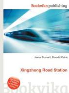 Xingzhong Road Station edito da Book On Demand Ltd.