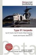 Type 91 Torpedo di Lambert M. Surhone, Miriam T. Timpledon, Susan F. Marseken edito da Betascript Publishing