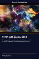 ATM Youth League 2023 di Ronny Siyenga edito da Dictus Publishing