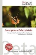 Coleophora Ochrostriata edito da Betascript Publishing