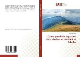 Calcul parallèle: équation de la chaleur et de Black et Scholes di Nicolas Hecquet edito da Editions universitaires europeennes EUE