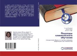 Podhody klinicheskogo obucheniya di Gul'shat Kemelova, Nurlan Tabriz, Viktor Riklefs edito da LAP Lambert Academic Publishing