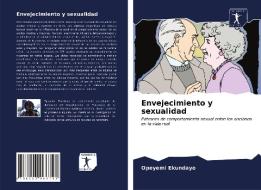 Envejecimiento Y Sexualidad di Ekundayo Opeyemi Ekundayo edito da KS OmniScriptum Publishing