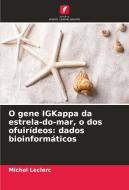 O gene IGKappa da estrela-do-mar, o dos ofuirídeos: dados bioinformáticos di Michel Leclerc edito da Edições Nosso Conhecimento
