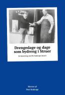 Drengedage og dage som bydreng i Struer di Peer Stakroge edito da Books on Demand
