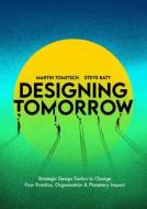 Designing Tomorrow di Martin Tomitsch, Steve Baty edito da BIS