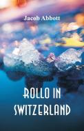 Rollo in Switzerland di Jacob Abbott edito da Alpha Editions