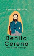 Benito Cereno And Other Writings di Herman Melville edito da Delhi Open Books