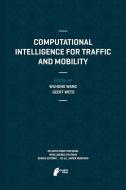 Computational Intelligence for Traffic and Mobility di Wuhong Wang, Geert Wets edito da Atlantis Press
