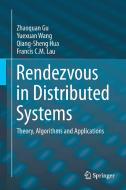 Rendezvous in Distributed Systems di Zhaoquan Gu, Qiang-Sheng Hua, Francis C. M. Lau, Yuexuan Wang edito da Springer Singapore