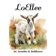 LoEllee di Jennifer B Bellflower edito da AUTHORHOUSE