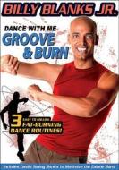 Billy Blanks Jr.: Dance with Me Groove & Burn edito da Lions Gate Home Entertainment