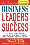 Business Leaders & Success: 55 Top Business Leaders & How They Achieved Greatness di Investor'S Business Daily edito da MCGRAW HILL BOOK CO