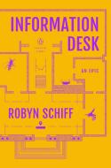 Information Desk: An Epic di Robyn Schiff edito da PENGUIN GROUP