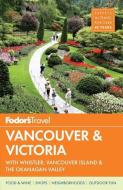 Fodor's Vancouver & Victoria di Fodor's edito da Random House USA Inc