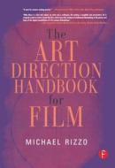 The Art Direction Handbook For Film di Michael Rizzo edito da Taylor & Francis Ltd
