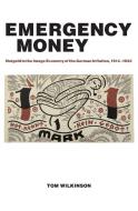 Emergency Money di Tom Wilkinson edito da MIT Press Ltd