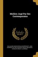 Molière Jugé Par Ses Contemporains di Guillaume Marcoureau de Brécourt, Jean Donneau de Visé, Auguste Poulet-Malassis edito da WENTWORTH PR