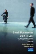 Small Businesses Built to Last di Philip Webb edito da Pearson Education
