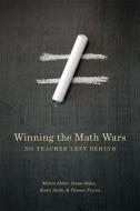 Winning the Math Wars di Martin L. Abbott, Brian Ferriso, Karen Smith edito da University of Washington Press