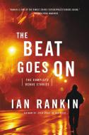 The Beat Goes on: The Complete Rebus Stories di Ian Rankin edito da BACK BAY BOOKS
