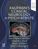 Kaufman's Clinical Neurology for Psychiatrists di David Myland Kaufman, Howard L. Geyer, Mark J. Milstein edito da ELSEVIER