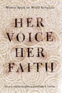 Her Voice, Her Faith di Katherine Young edito da Taylor & Francis Ltd