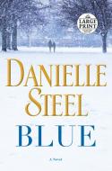 Blue di Danielle Steel edito da RANDOM HOUSE LARGE PRINT