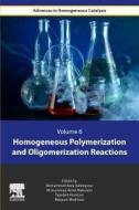 Homogeneous Polymerization and Oligomerization Reactions edito da Elsevier Health Sciences