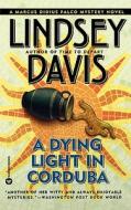 A Dying Light in Corduba di Lindsey Davis edito da Warner Books (NY)
