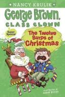The Twelve Burps of Christmas di Nancy Krulik edito da GROSSET DUNLAP