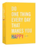 Do One Thing Every Day That Makes You Happy di Robie Rogge, Dian G. Smith edito da Random House Usa Inc