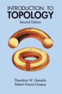 Introduction to Topology di T. W. Gamelin, Robert E. Greene edito da Dover Publications Inc.