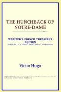 The Hunchback Of Notre-dame (webster's French Thesaurus Edition) di Icon Reference edito da Icon Health