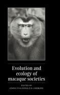 Evolution and Ecology of Macaque Societies edito da Cambridge University Press