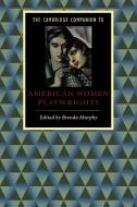 C Comp to American Women Playwright edito da Cambridge University Press