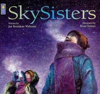 SkySisters di Jan Bourdeau Waboose edito da TURTLEBACK BOOKS