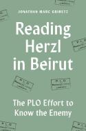 Reading Herzl In Beirut di Jonathan Marc Gribetz edito da Princeton University Press