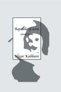 Republic Of Love di Nizar Kabbani edito da Kegan Paul